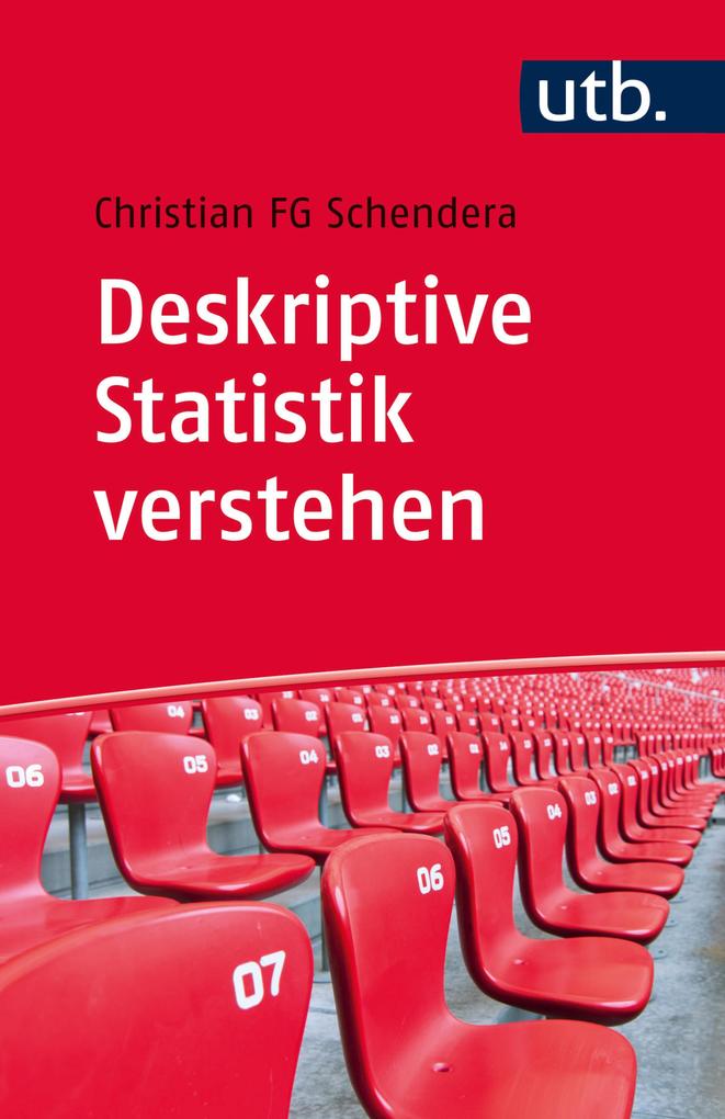 Deskriptive Statistik verstehen - Christian Fg Schendera