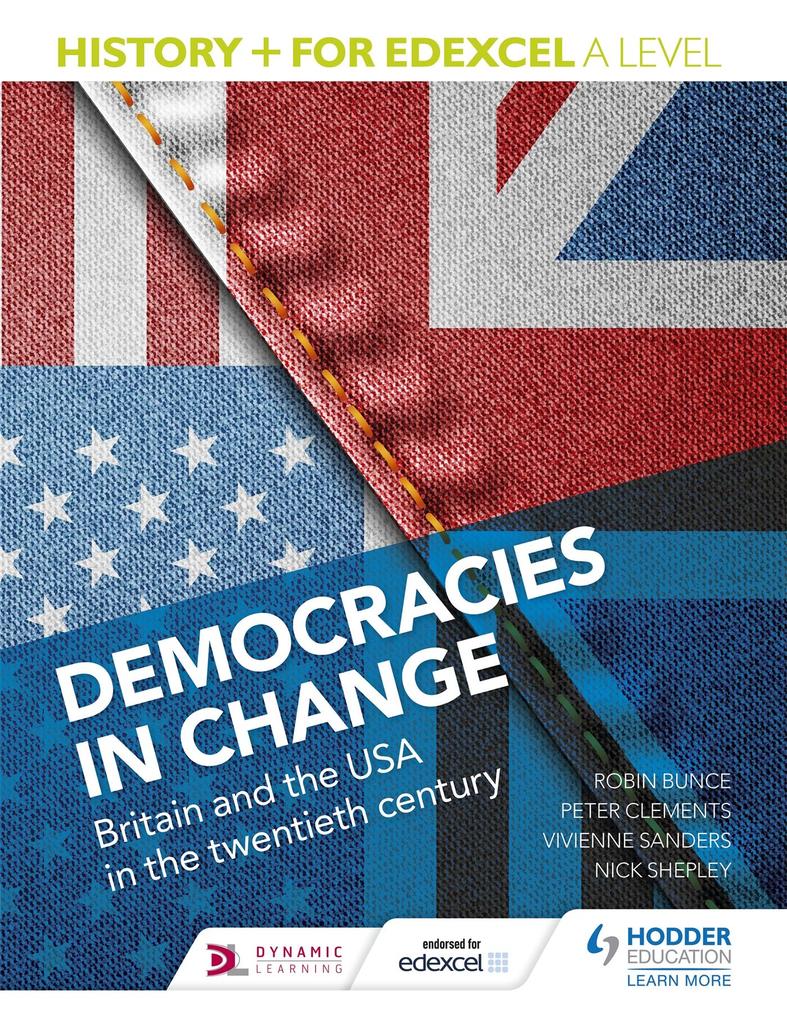 History+ for Edexcel A Level: Democracies in change: Britain and the USA in the twentieth century - Nick Shepley/ Vivienne Sanders/ Peter Clements/ Robin Bunce