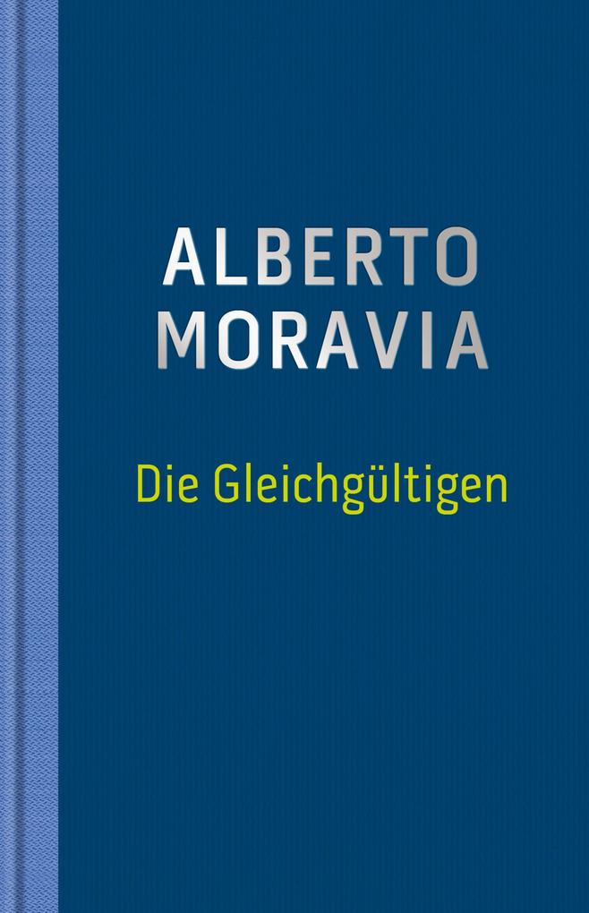 Die Gleichgültigen - Alberto Moravia