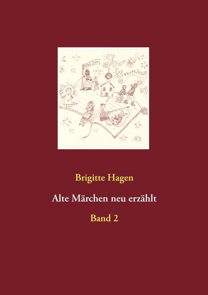 Alte Märchen neu erzählt - Brigitte Hagen