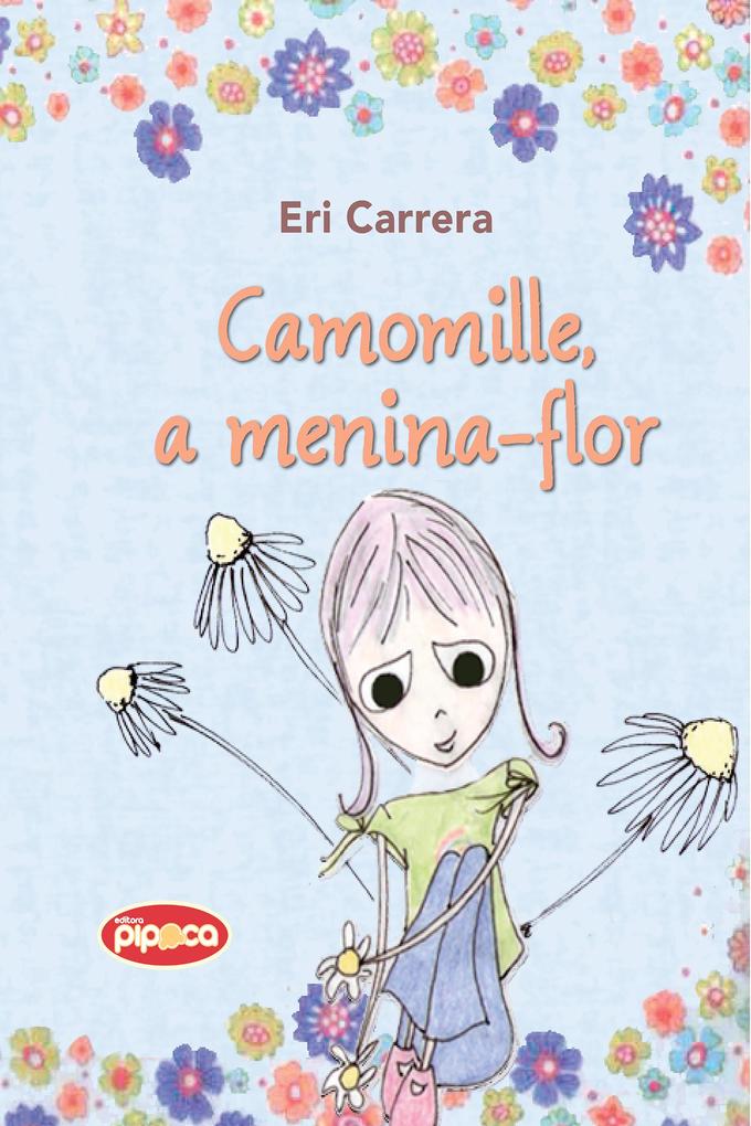 Camomille, a menina-flor als eBook von Eri Carrera - Editora Pipoca