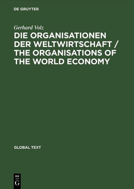 Die Organisationen der Weltwirtschaft / The Organisations of the World Economy als eBook von Gerhard Volz - Gruyter, de Oldenbourg