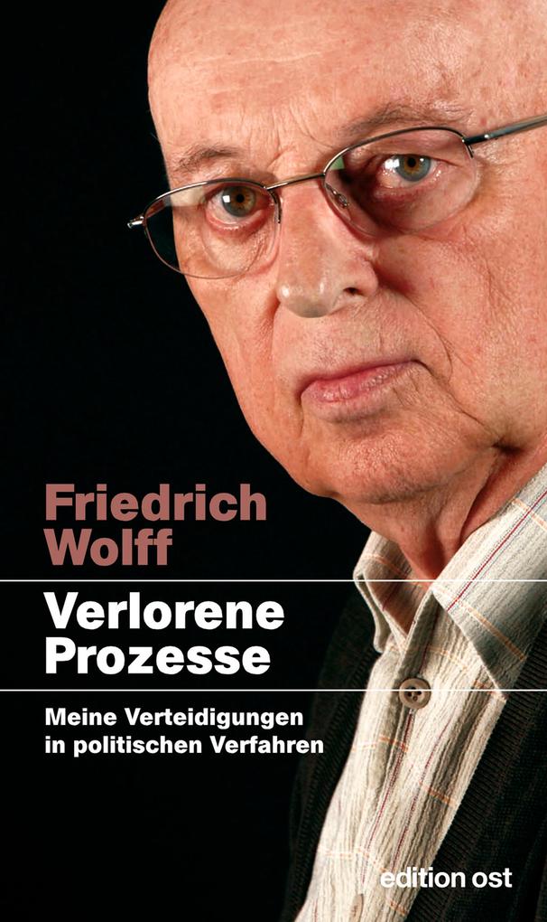 Verlorene Prozesse - Friedrich Wolff