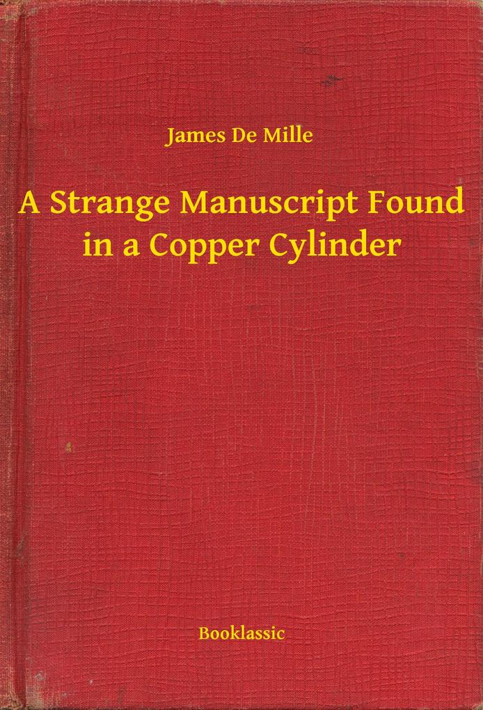 A Strange Manuscript Found in a Copper Cylinder - James James