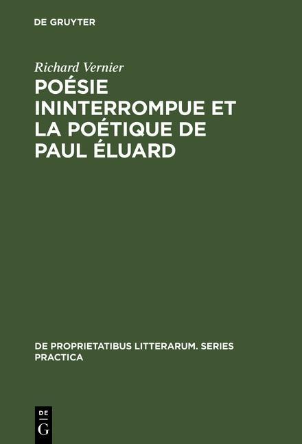 Poésie ininterrompue et la poétique de Paul Éluard - Richard Vernier