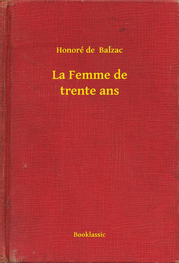 La Femme de trente ans - Honoré Honoré