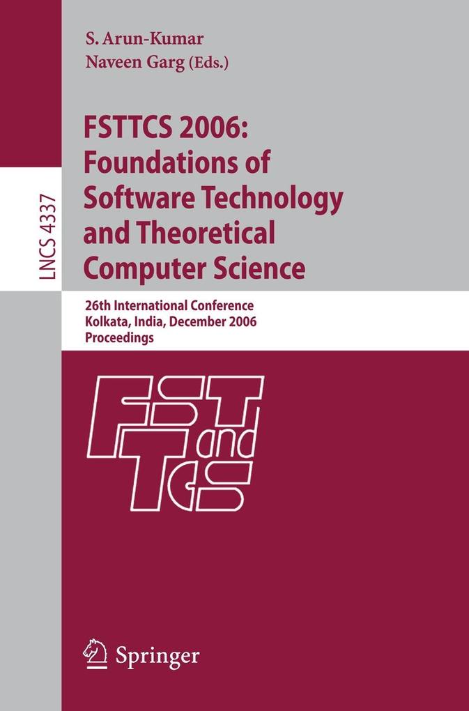 FSTTCS 2006: Foundations of Software Technology and Theoretical Computer Science
