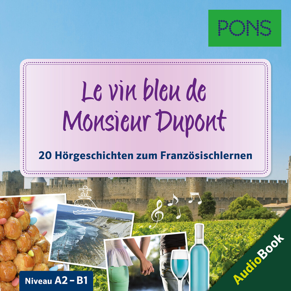 PONS Hörbuch Französisch: Le vin bleu de Monsieur Dupont - Sandrine Castelot/ Samuel Desvoix/ Delphine Malik/ PONS-Redaktion