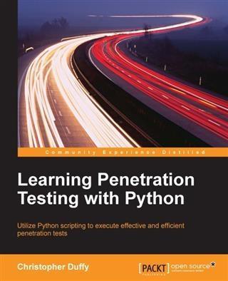 Learning Penetration Testing with Python - Christopher Duffy