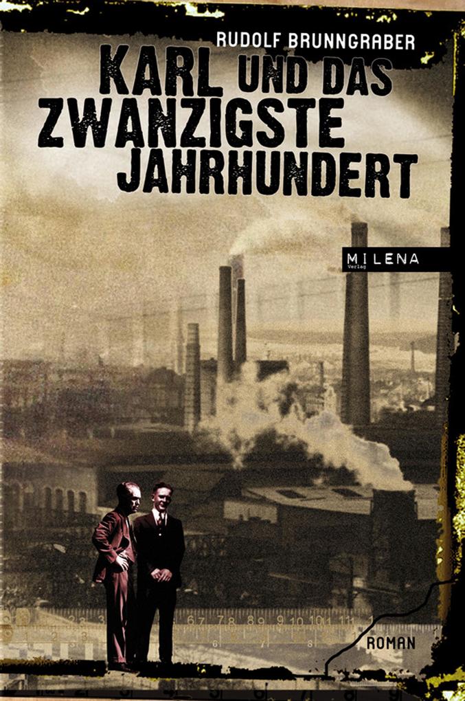 Karl und das 20. Jahrhundert - Rudolf Brunngraber