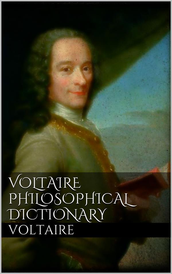 Voltaire´s Philosophical Dictionary als eBook von Voltaire - Voltaire