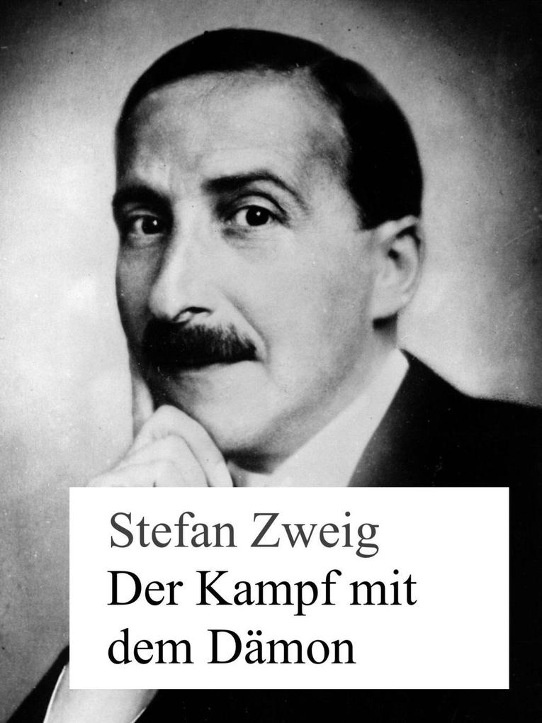 Der Kampf mit dem Dämon - Stefan Zweig