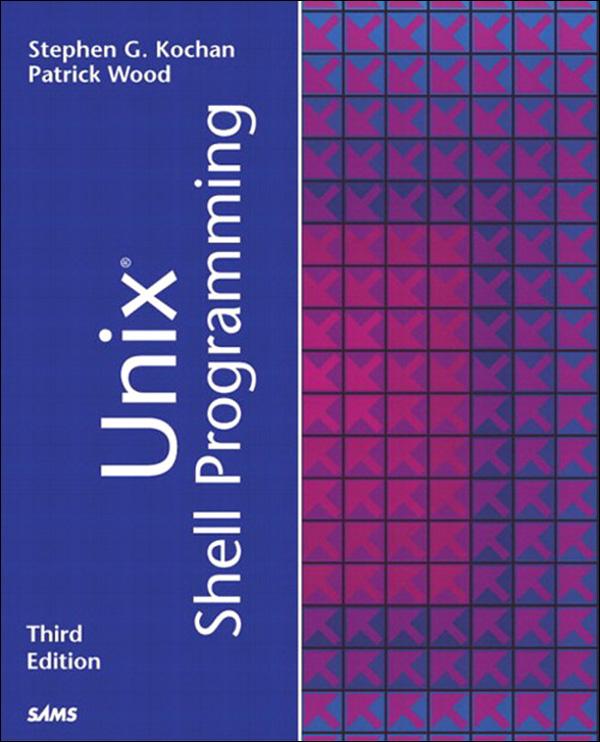 Unix Shell Programming - Stephen Kochan/ Patrick Wood