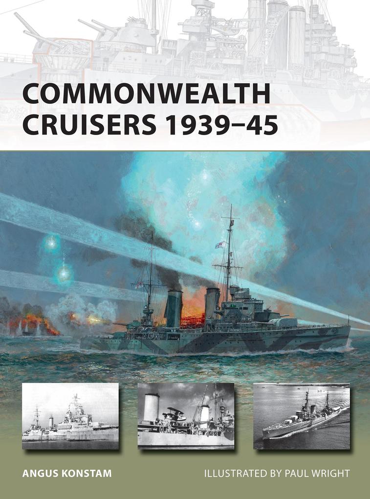 Commonwealth Cruisers 1939-45 - Angus Konstam