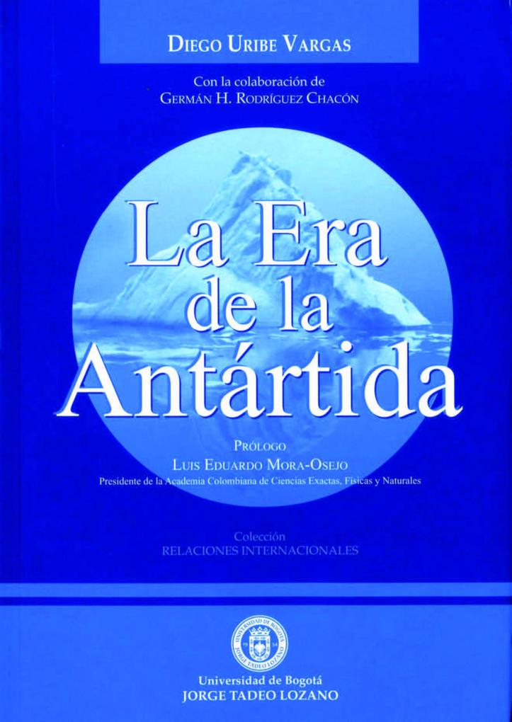 La Era de la Antártida - Diego Uribe Vargas
