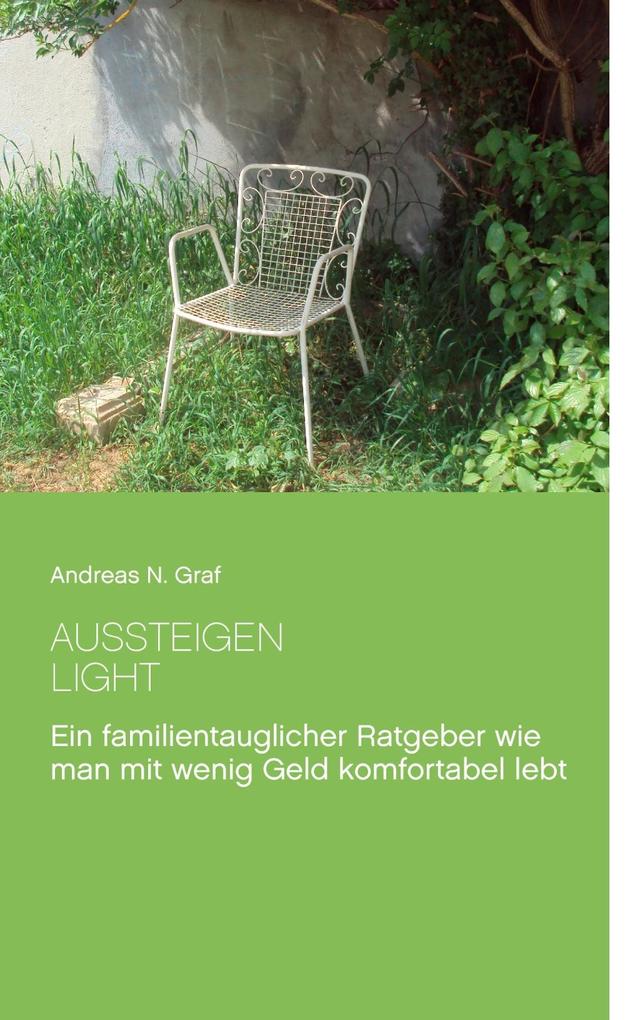 Aussteigen - Light! - Andreas N. Graf