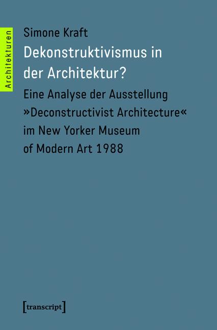 Dekonstruktivismus in der Architektur? - Simone Kraft