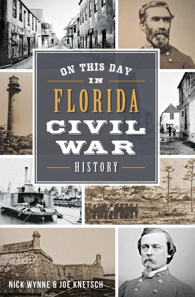 On This Day in Florida Civil War History - Nick Wynne