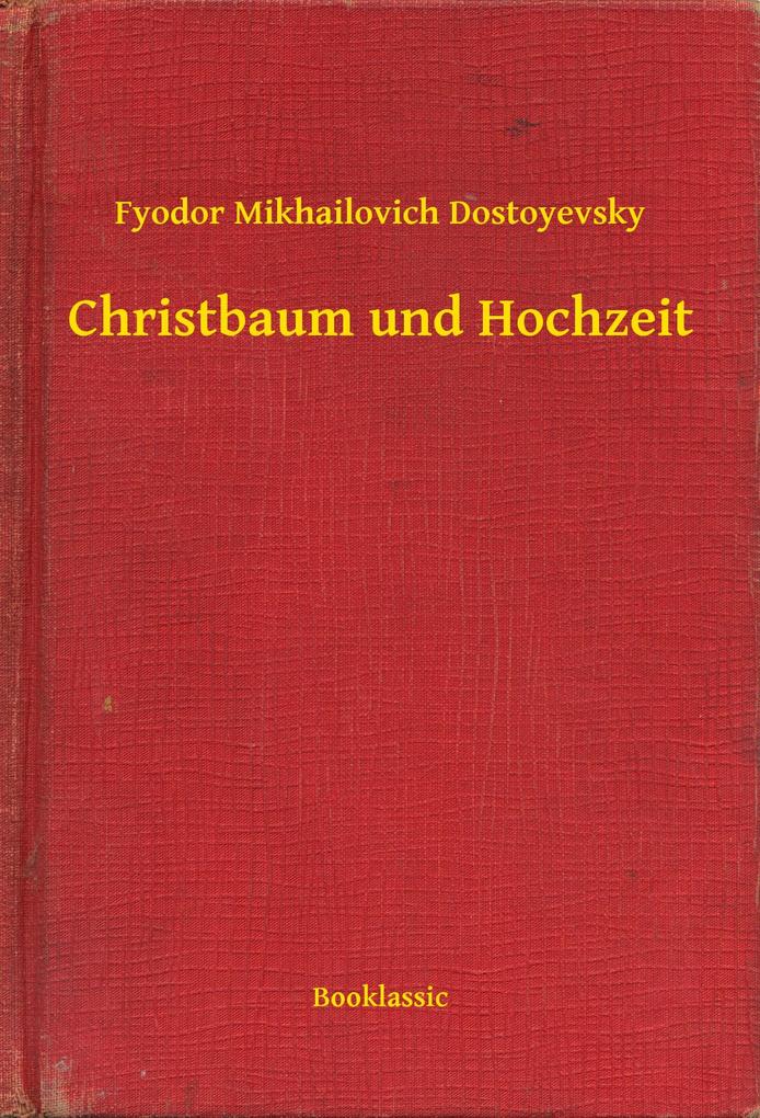 Christbaum und Hochzeit - Fyodor Mikhailovich Dostoyevsky