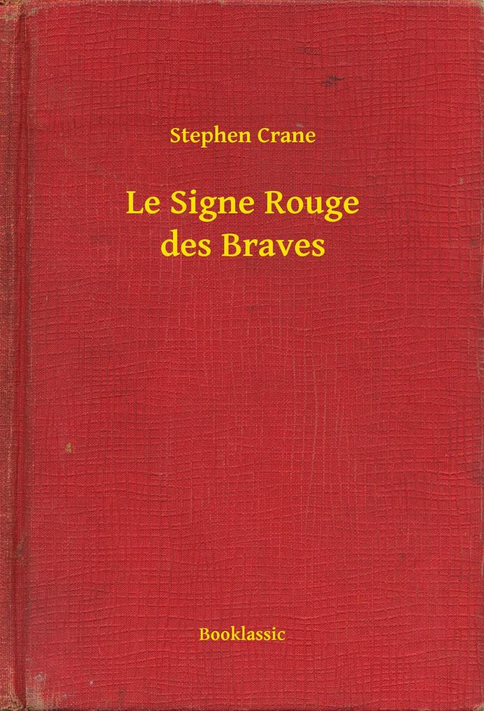 Le Signe Rouge des Braves - Stephen Crane