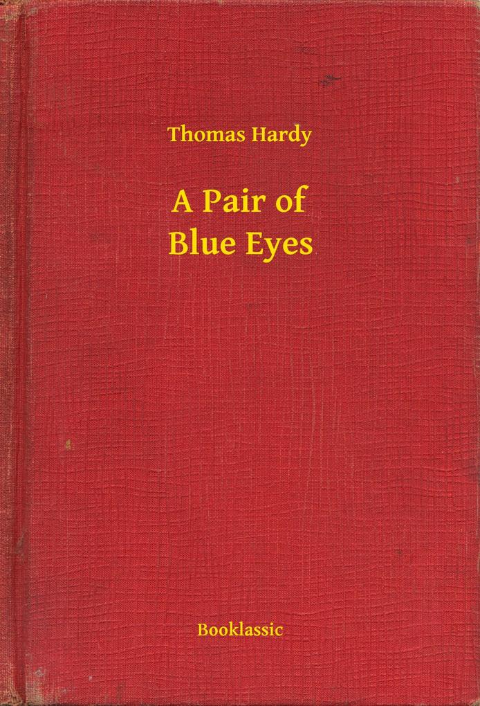 A Pair of Blue Eyes - Thomas Hardy