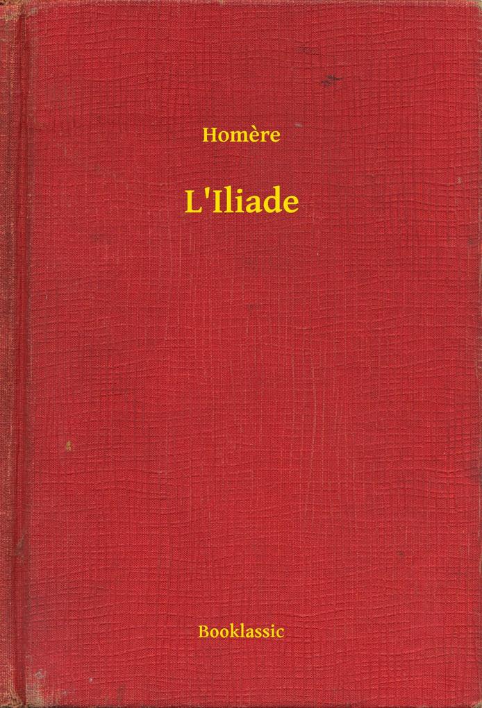 L'Iliade - Homere