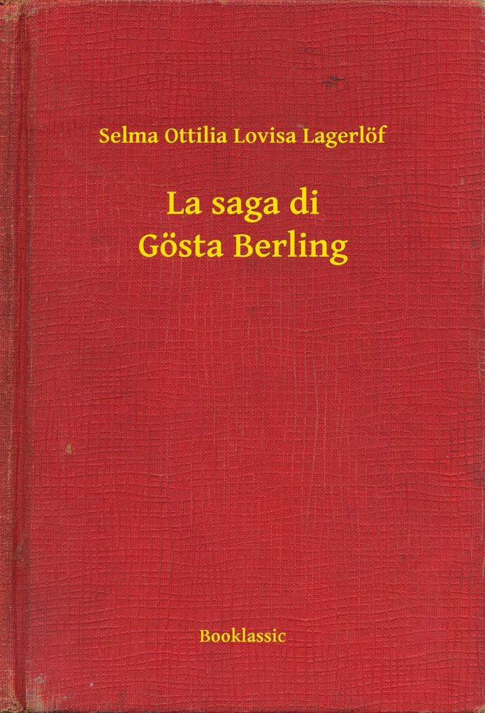 La saga di Gösta Berling - Selma Ottilia Lovisa Lagerlöf