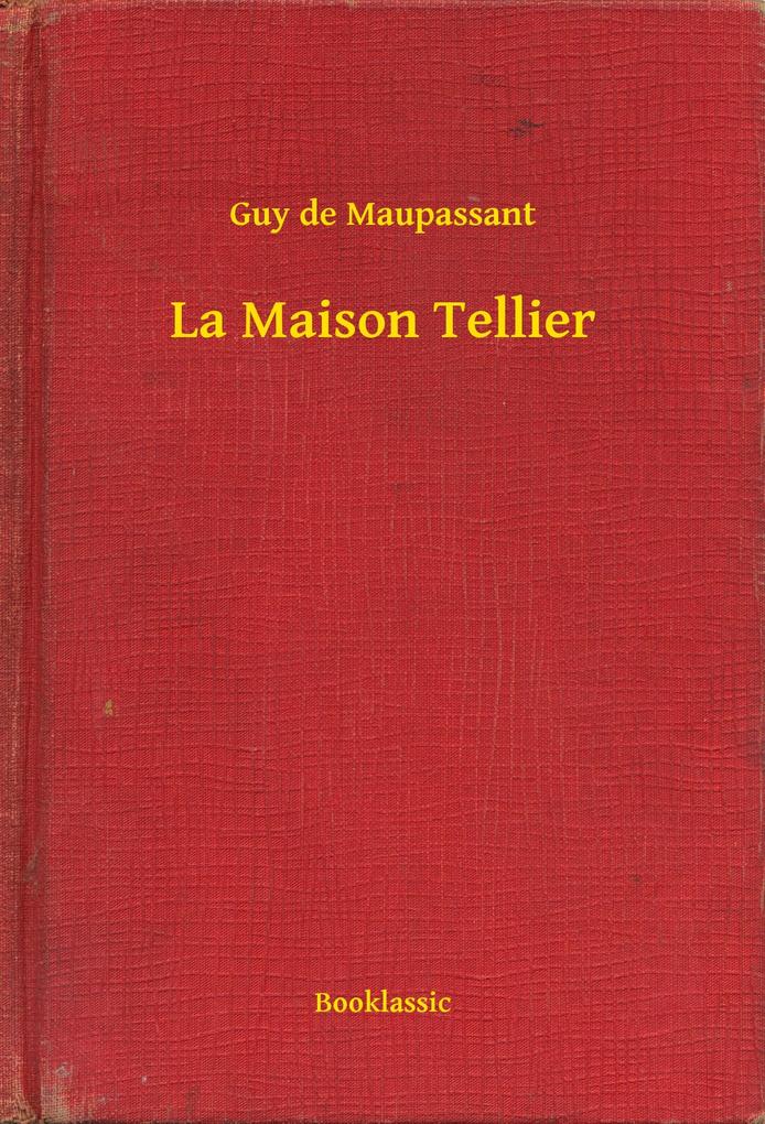 La Maison Tellier - Guy de Maupassant