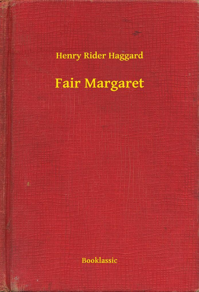 Fair Margaret - Henry Rider Haggard