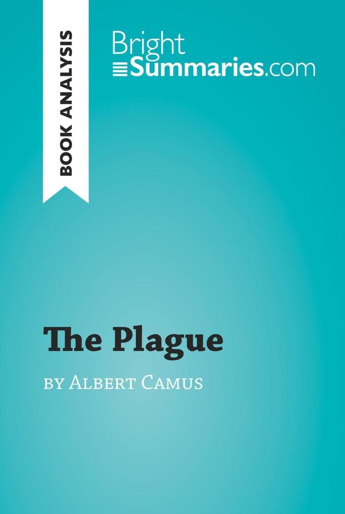 The Plague by Albert Camus (Book Analysis) - Bright Summaries
