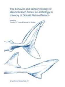 The behavior and sensory biology of elasmobranch fishes: an anthology in memory of Donald Richard Nelson