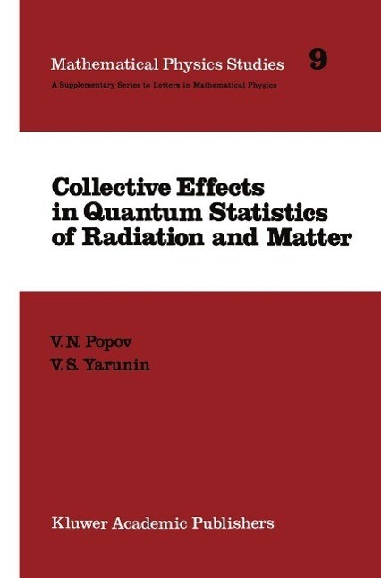 Collective Effects in Quantum Statistics of Radiation and Matter - V. N. Popov/ V. S. Yarunin