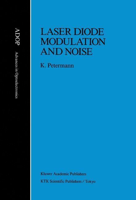 Laser Diode Modulation and Noise - Klaus Petermann