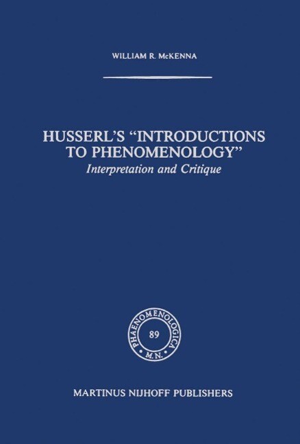 Husserl's Introductions to Phenomenology - W. Mckenna