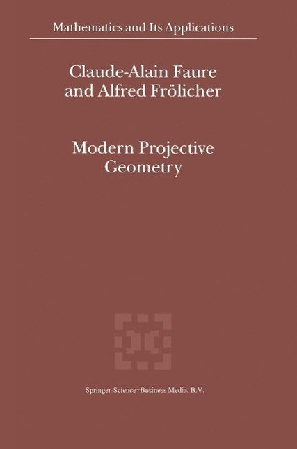 Modern Projective Geometry - Claude-Alain Faure/ Alfred Frölicher