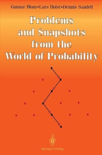 Problems and Snapshots from the World of Probability - Gunnar Blom/ Lars Holst/ Dennis Sandell