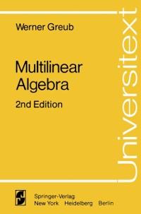 Multilinear Algebra - Werner Greub