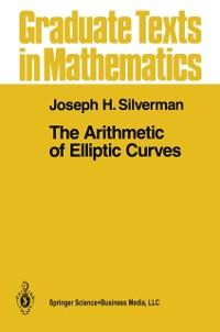 The Arithmetic of Elliptic Curves - Joseph H. Silverman