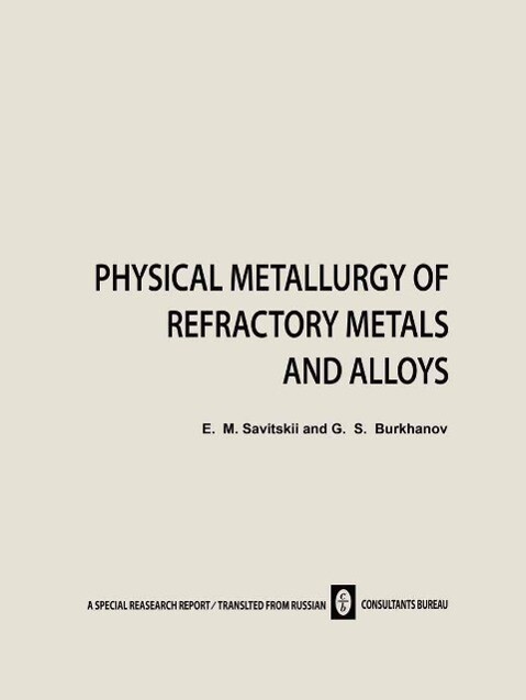 Physical Metallurgy of Refractory Metals and Alloys - E. M. Savitskii