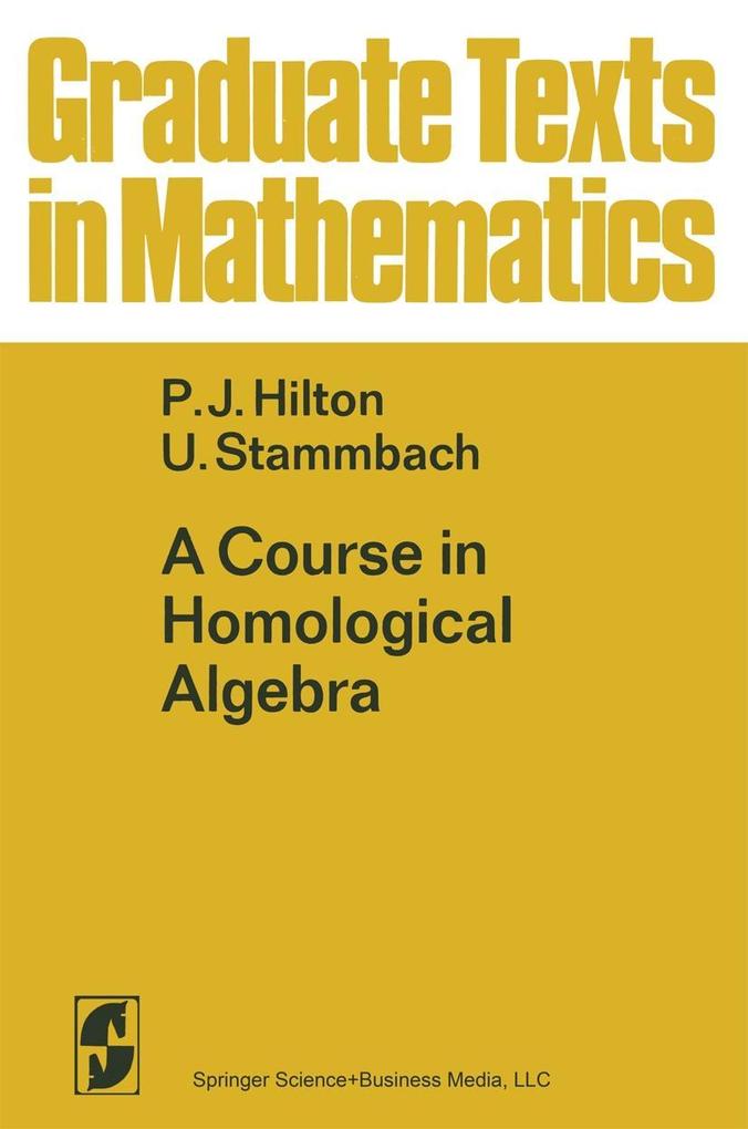 A Course in Homological Algebra - P. J. Hilton/ U. Stammbach