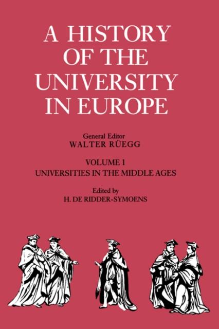 History of the University in Europe: Volume 1 Universities in the Middle Ages