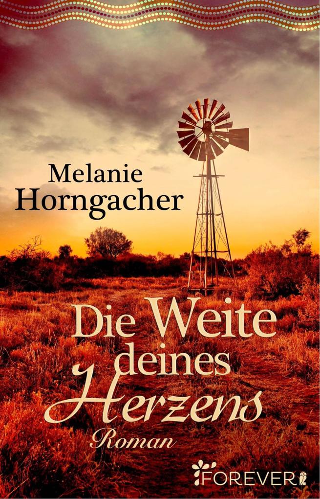 Die Weite deines Herzens - Melanie Horngacher