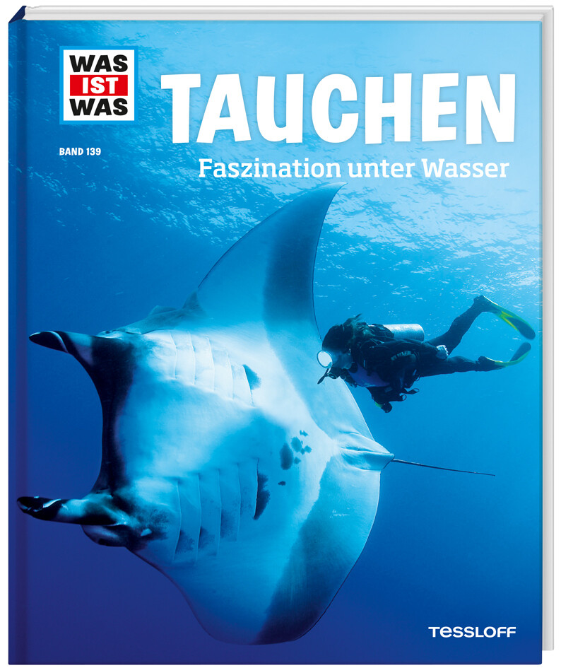 WAS IST WAS Band 139 Tauchen. Faszination unter Wasser - Uli Kunz/ Florian Huber/ Dr. Florian Huber/ Ulli Kunz