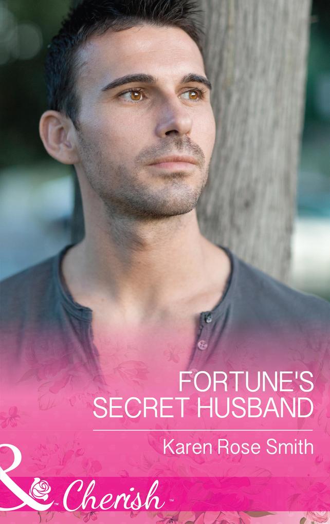 Fortune's Secret Husband (The Fortunes of Texas: All Fortune's Children Book 3) (Mills & Boon Cherish) - Karen Rose Smith