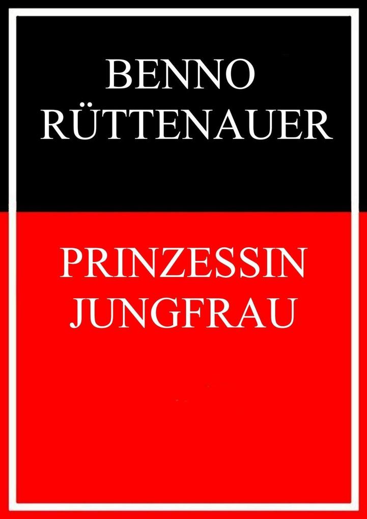 Prinzessin Jungfrau - Benno Rüttenauer