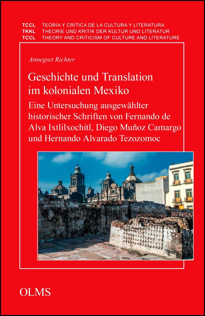 Geschichte und Translation im kolonialen Mexiko - Annegret Richter