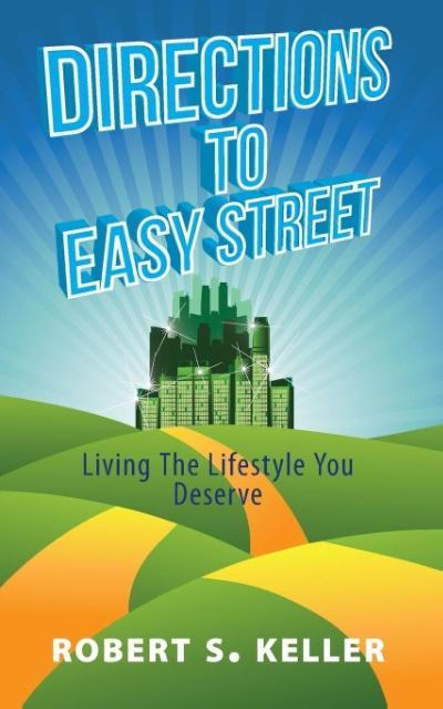 Directions to Easy Street als Taschenbuch von Robert S. Keller - FriesenPress