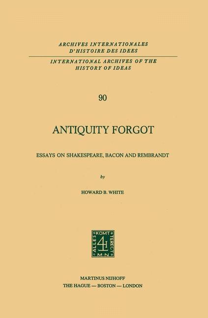 Antiquity Forgot - Howard B. White