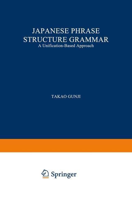 Japanese Phrase Structure Grammar - T. Gunji