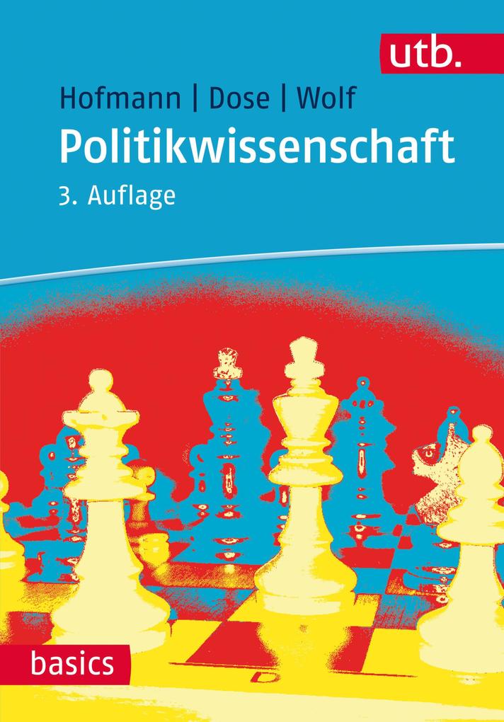 Politikwissenschaft - Dieter Wolf/ Nicolai Dose/ Wilhelm Hofmann